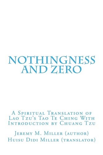 Nothingness and Zero A Spiritual Translation of Lao Tzu's Tao Te Ching With Introduction by Chuang Tzu