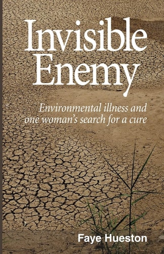 Invisible Enemy - Final Environmental Illness and One Woman's Search for a Cure