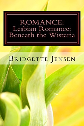 Romance LESBIAN ROMANCE: Beneath the Wisteria (Christian Western Bisexual)