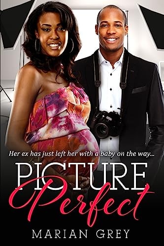 Picture Perfect A Billionaire Pregnancy African American Romance