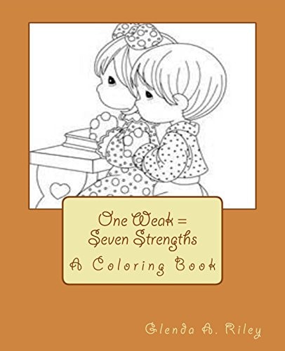 One Weak = Seven Strengths A Coloring Book
