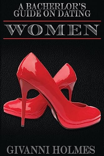 A Bachelor's Guide on Dating Women
