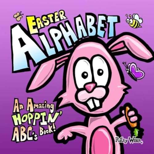 Easter Alphabet An Amazing Hoppin' ABC's Book!