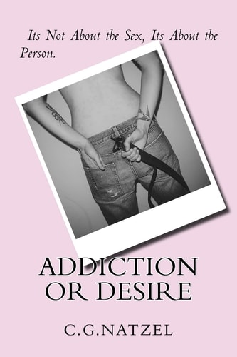 Addiction Or Desire Its Not About the Sex, Its About the Person.