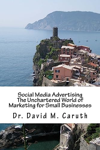 Social Media Advertising The Unchartered World of Marketing for Small Businesses