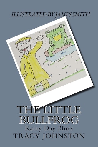 The Little Bullfrog Rainy Day Blues