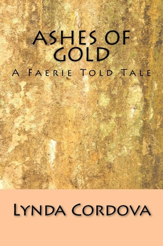 Ashes of Gold A Faerie Told Tale