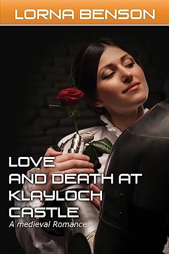 Love and Death at Castle Klayloch A Medieval Romance