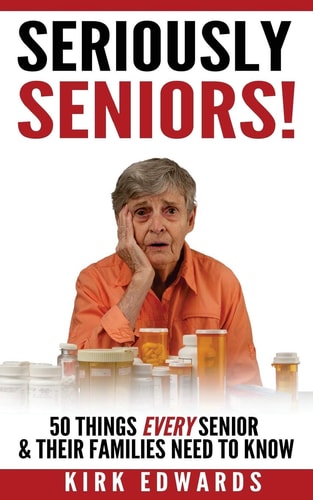 The 50 Things Every Senior and Their Families Need to Know