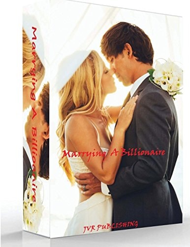 Billionaire Romance Marrying a Billionaire: (New Adult Romance)