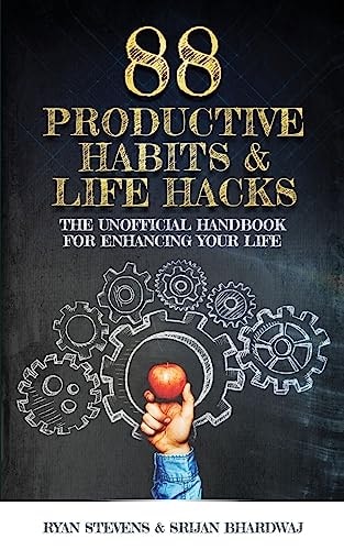 88 Productive Habits and Life Hacks The Unofficial Handbook for Enhancing Your Life
