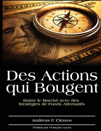 Des Actions Qui Bougent Battre Le Marche Avec Des Strategies de Fonds Alternatifs