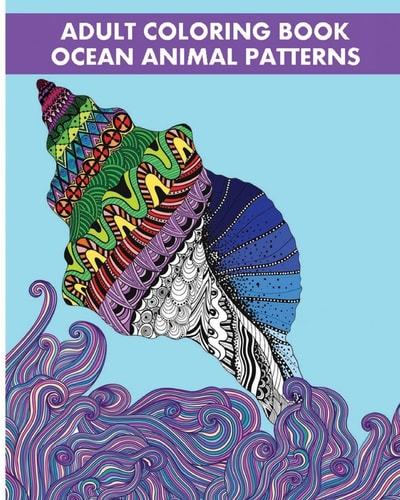 Adult Coloring Book Ocean Animal Patterns Stress Relieving Animal Designs 2016