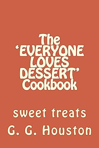 The 'EVERYONE LOVES DESSERT' Cookbook