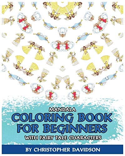 Mandala Coloring Book for Beginners with Fairy Tale Characters Children's Books, Use of Color, Various Patterns, Relaxing, Inspiration