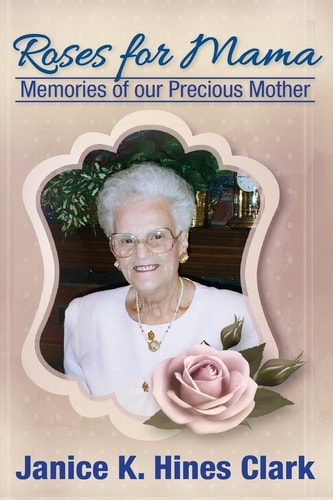 Roses For Mama Memories of Our Precious Mother