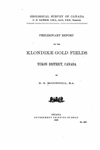 Preliminary Report on the Klondike Gold Fields, Yukon District, Canada
