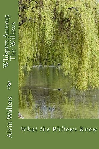 Whispers Among The Willows What the Willows Know