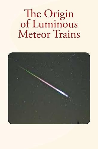 The Origin of Luminous Meteor Trains
