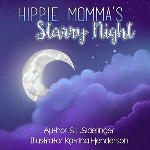 Hippie Momma's Starry Night S. L. Sidelinger Children's Books