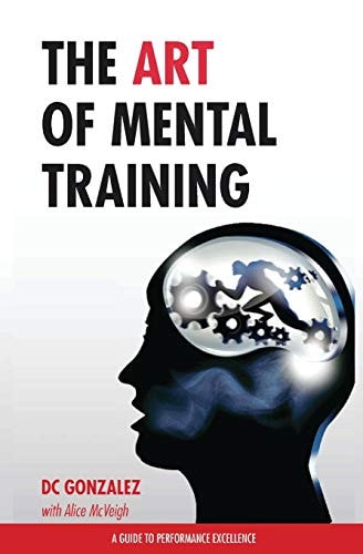 The Art of Mental Training - a Guide to Performance Excellence (Special Edition)