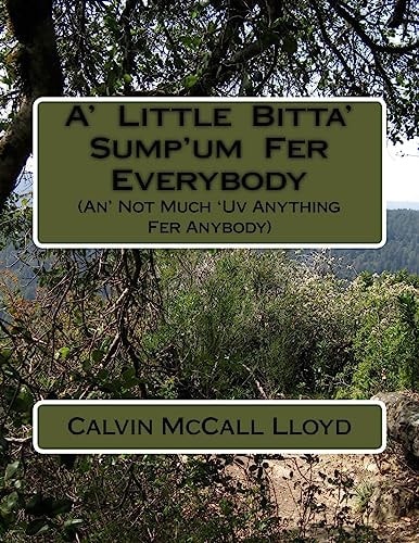 A' Little Bitta' Sump'um Fer Everybody (An' Not Much 'Uv Anything Fer Anybody)