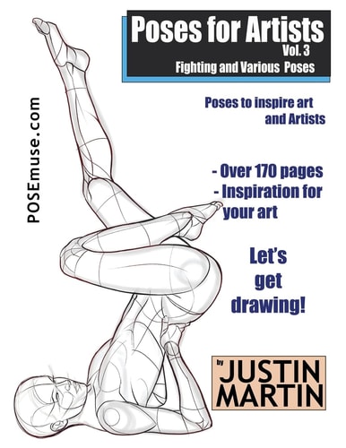 Poses for Artists Volume 3 - Fighting and Various Poses An Essential Reference for Figure Drawing and the Human Form