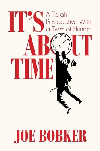 It's About Time A Torah Perspective with a Twist of Humor