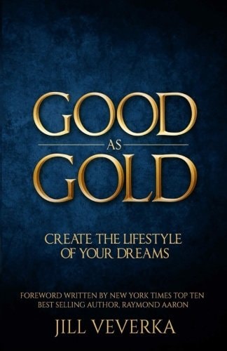 Good As Gold How to Create the Retirement Lifestyle of Your Dreams