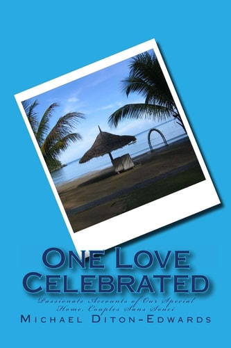 One Love Celebrated Passionate Accounts of Our Special Home, Couples Sans Souci