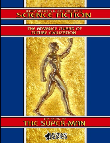 Jerry Siegel's and Joe Shuster's Science Fiction The Reign of the Super-Man