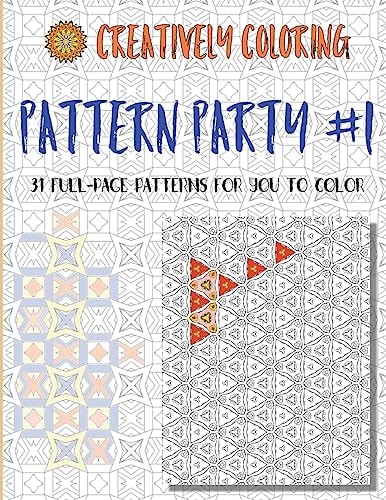 Pattern Party #1 31 Full-Page Patterns For You to Color