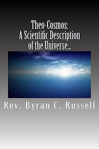 Theo-Cosmos A Scientific Description of the Univers from A...