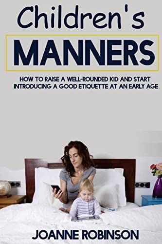 Children's Manners How to Raise a Well-Rounded Kid and Start Introducing a Good Etiquette at an Early Age