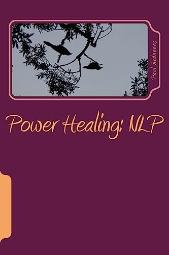 Power Healing: NLP Neuro-Linguistic-Programming