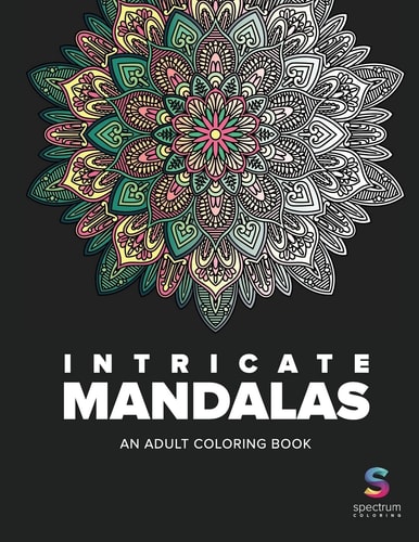 Intricate Mandalas An Adult Coloring Book