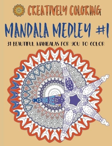 Mandala Medley #1 31 Mandalas For You To Color
