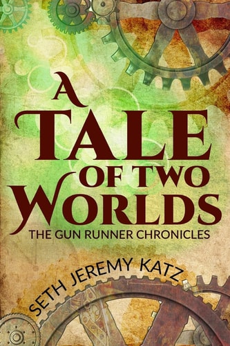 The Gun Runner Chronicles A Tale of Two Worlds
