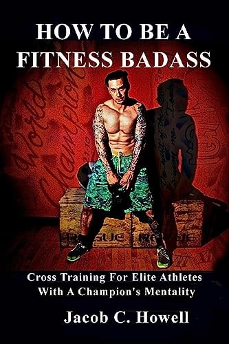 How to Be a Fitness Badass Cross-Training for Elite Athletes
