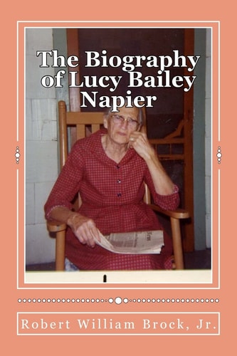 The Biography of Lucy Bailey Napier Her Life and Her Legacy