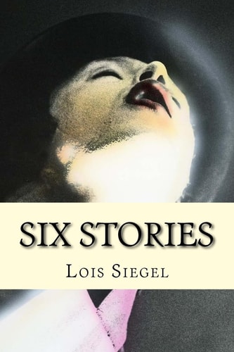 Lois Siegel Six Stories