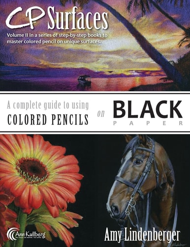 CP Surfaces A Complete Guide to Using Colored Pencils on Black Paper