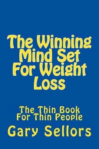 The Winning Mind Set For Weight Loss The Thin Book For Thin People