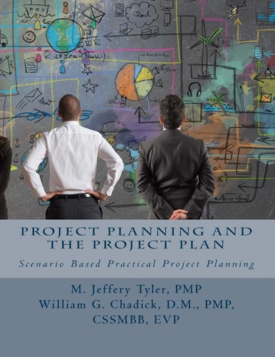 Project Planning and the Project Plan Scenario Based Practical Project Planning
