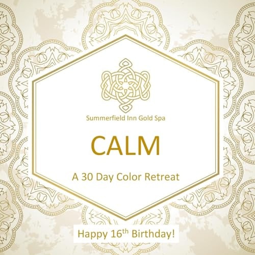 Happy 16th Birthday! CALM a 30 Day Color Retreat 16th Birthday Gifts for Girls in Al; 16th Birthday Gifts for Her in Al; Sweet 16th Birthday Gifts in Al; Sweet 16th Birthday Gifts for Girls in Al; 16th Birthday Party Supplies in Al; 16th Birthday Decorati