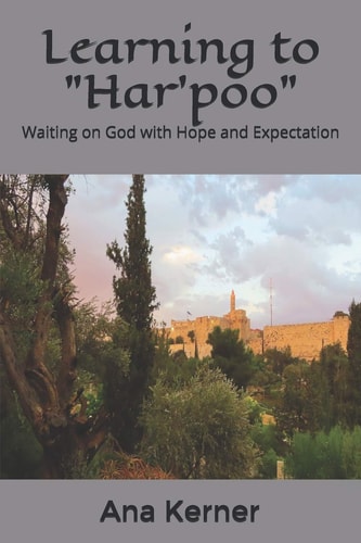 Learning to "Har'poo" Waiting on God with Hope and Expectation