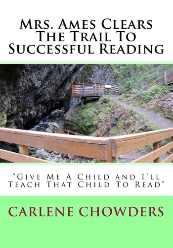 Mrs. Ames Clears The Trail To Successful Reading Give Me A Child And I'll Teach That Child To Read