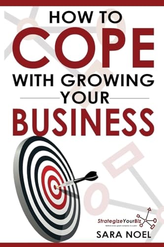 How to COPE with Growing Your Business Strategize Your Biz