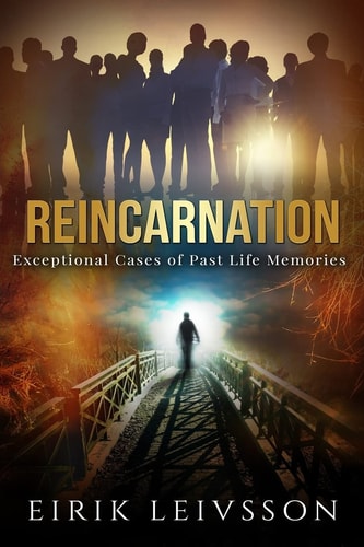 Reincarnation Exceptional Cases of Past Life Memories
