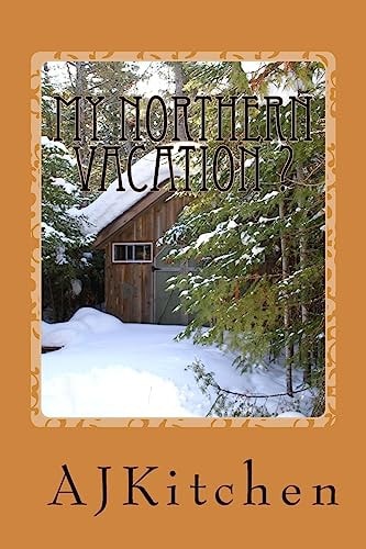 My Northern Vacation?